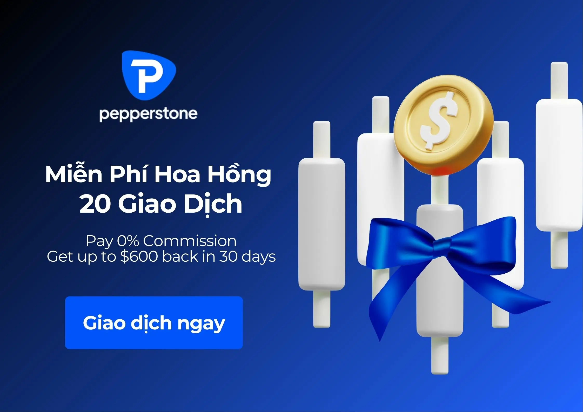 pepperstone-uu-dai-2025-mien-phi-hoa-hong-20-giao-dich-forex-dau-tien